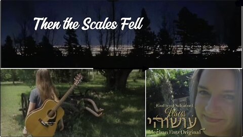 Original -Then the scales fell -Meghan Entz