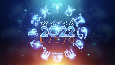 𝕃/𝔼/𝕆 ♌️ March 2022