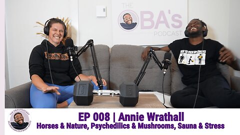 Horses & Nature, Psychedelics & Mushrooms, Sauna & Stress | OBAs Podcast | TOP Ep.8 | Annie Wrathall