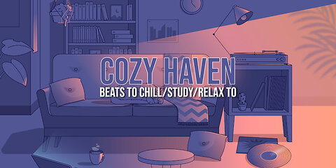 Cozy Haven 🏡 - beats to chill/study/relax to