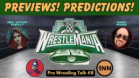 WrestleMania XL Preview and Predictions Show! | Pro Wrestling Talk Episode Eight