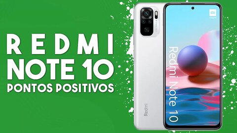 Redmi Note 10 - Pontos Positivos que você PRECISA SABER!