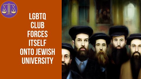 LGBTQ Forces itself on Jewish University