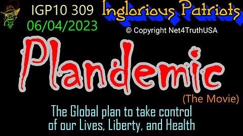 IGP10 309 - Plandemic - A film about the Global Plan to take control of our Lives