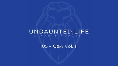 105 - Q&A Vol. 11