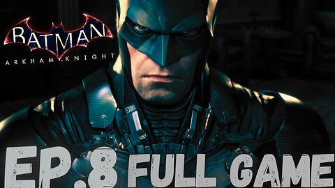 BATMAN: ARKHAM KNIGHT Gameplay Walkthrough EP.8- Militia FULL GAME