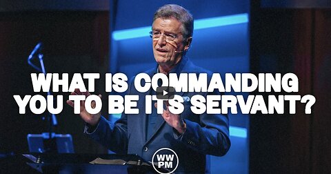 What is Commanding You to Be Its Servant - Carter Conlon