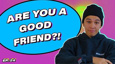 Are You A Good Friend?! (Find Out Here)