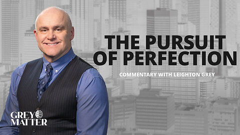 The Pursuit of Perfection | Commentary