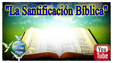 169. La Santificación Bíblica