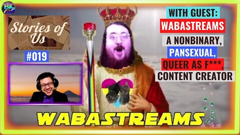 Stories of Us #019 - WabaStreams' Story: A Nonbinary, Pansexual Queer As F*** Content Creator