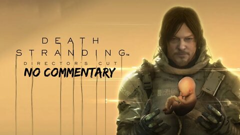 Part 7 // [No Commentary] Death Stranding: Director's Cut - PS5 Gameplay