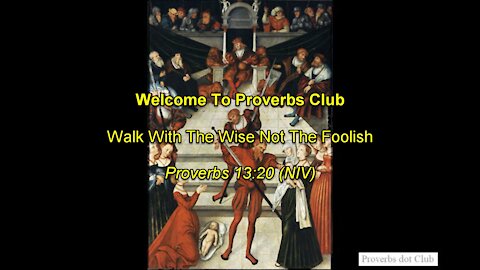 Walk With The Wise Not The Foolish - Proverbs 13:20