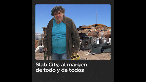 Slab City: un refugio al margen de todo