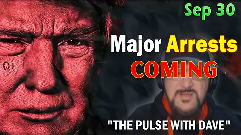 Major Decode HUGE Intel Sep 30: "Major Arrests Coming: THE PULSE WITH DAVE"