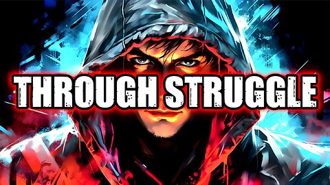 THROUGH STRUGGLE