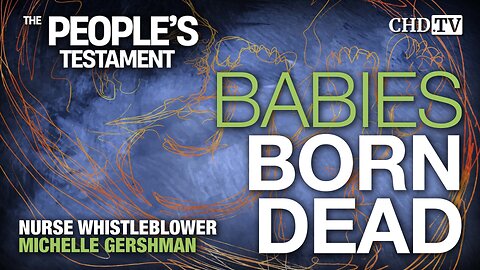 Babies Born Dead With Nurse Whistleblower Michelle Gershman