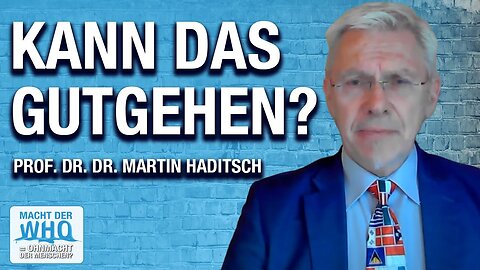 Prof. Dr. Dr. Martin Haditsch: Sollte die WHO die Vollmacht zum Pandemiemanagement haben?