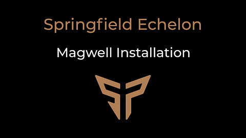 Springfield Echelon Magwell Installation