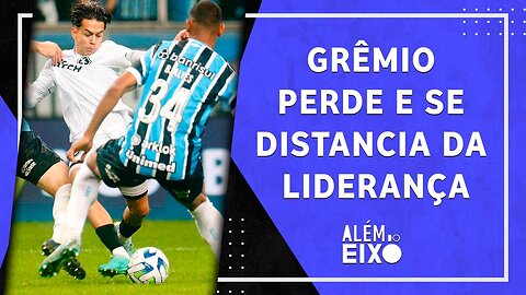 Grêmio PERDE e se DISTANCIA do Botafogo; Cruzeiro VENCE o Vasco e SOBE na tabela | ALÉM DO EIXO