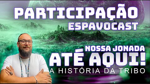 NOSSA JORNADA ATÉ AQUI! - Participação no ESPAVOCAST com Paula Cabral e Henrique Gasparetto