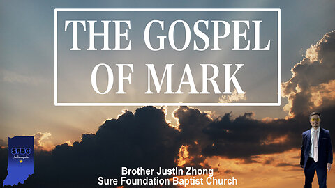 Mark 1 | The Beginning of the Gospel || Brother Justin Zhong