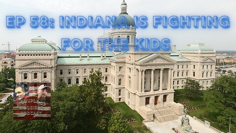 Episode 58: Indiana Is Fighting For The Kids