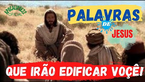 PALAVRAS DE JESUS PARA EDIFICAR VOCÊ!