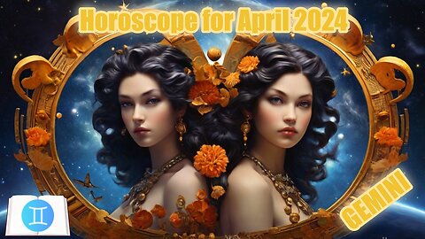 Gemini Horoscope for April 2024