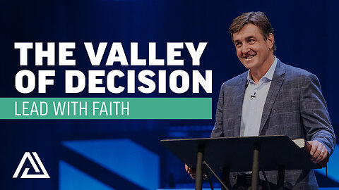 Lead With Faith—The Valley of Decision