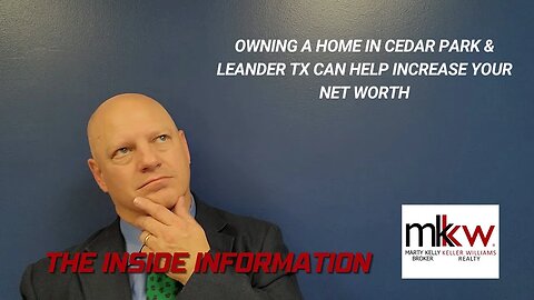 Owning A Home in Cedar Park & Leander TX Can Help Increase Your Net Worth