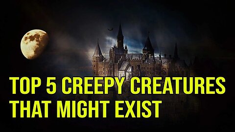 Top 5 Creepy Creatures That Might Exist