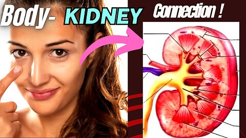 Detecting Kidney problems through body Symptoms| The Body- Kidney Connection