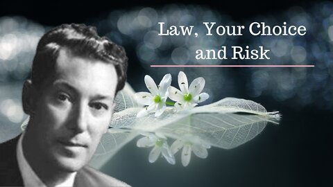 Law, Your Choice, and Risk [Neville Goddard Lectures]