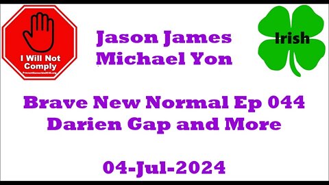 Brave New Normal Ep. 044 Jason James interviews Michael Yon 04-Jul-2024