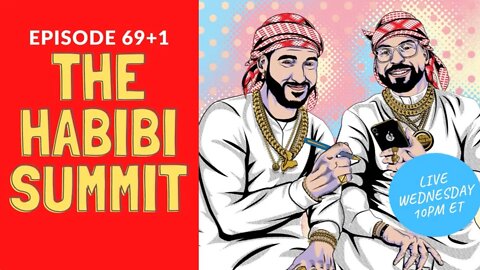 The Habibi Summit (70 aka 69+1) | Habibi Power Hour