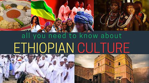 A Journey Through Tradition and Heritage : Ethiopia