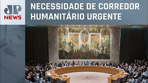 Conselho de Segurança da ONU vota proposta do Brasil sobre guerra Israel-Hamas nesta quarta (18)