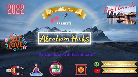 Abraham Hicks, Esther Hicks, " Partner is a on a different path" Portland