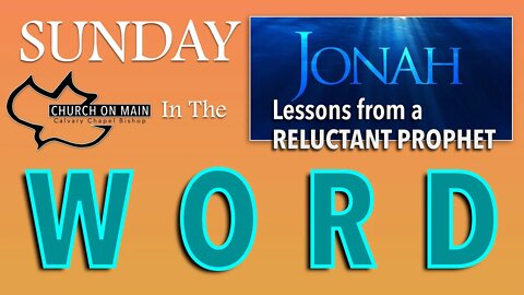 JONAH - Pt. 6 - JONAH RELAPSES Jonah 4:1-9