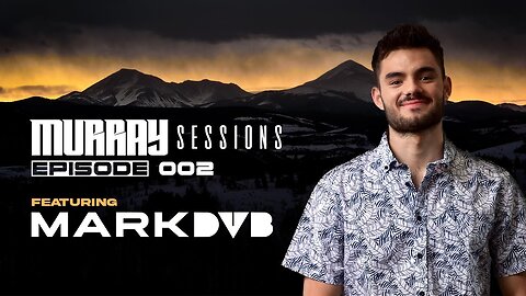 Murray Sessions 002 (feat. Mark DVB)