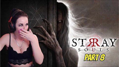 Stray Souls! - Part 7 #horror #lurkit #gaming #indie