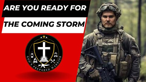 Are You Ready For The Coming Storm?