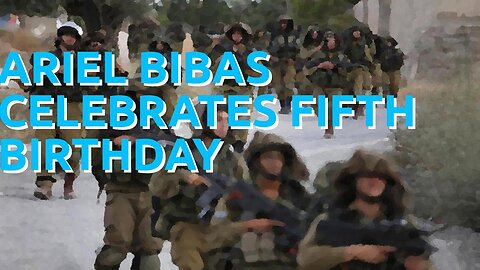 Ariel Bibas celebrates fifth birthday in Hamas captivity in Gaza