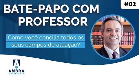 Como concilia todos os seus campos de atuação? - #01 Bate-papo com Professor - Éderson Porto