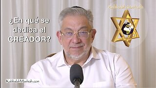 Kabbalah ¿A qué se dedica el Creador?