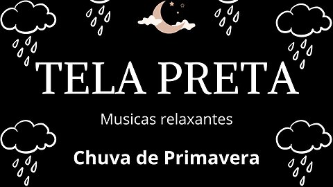 TELA PRETA - Chuva de Primavera. DORMIR em 5 minutos. Sono e Relaxamento. #sono #relaxamento