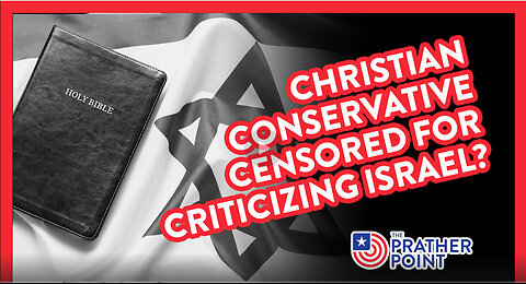 CHRISTIAN CONSERVATIVE CENSORED FOR CRITICIZING ISRAEL?