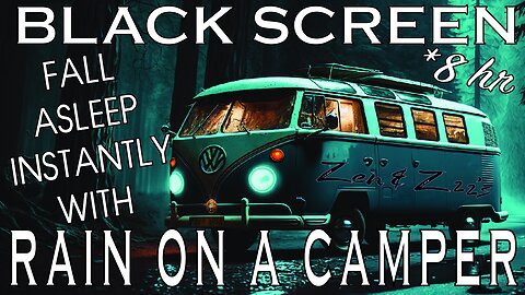 Soothing Rain in a Camper Bus - Black Screen for Sleep Study or Meditation | 8 Hours |