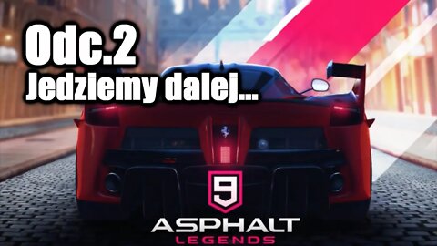 Asphalt 9 odc.2 Jedziemy dalej...